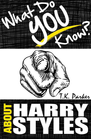 What do you know about harry styles? - the unauthorized trivia quiz game book about harry style facts