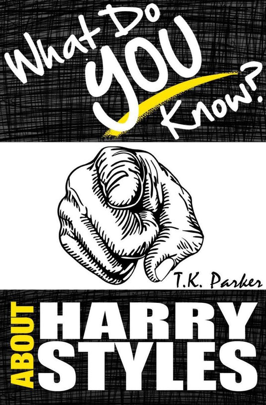 What do you know about harry styles? - the unauthorized trivia quiz game book about harry style facts