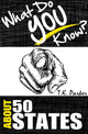 What do you know about the 50 states? the unauthorized trivia quiz game book about 50 states facts