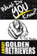 What do you know about golden retrievers? the unauthorized trivia quiz game book about golden retrievers facts