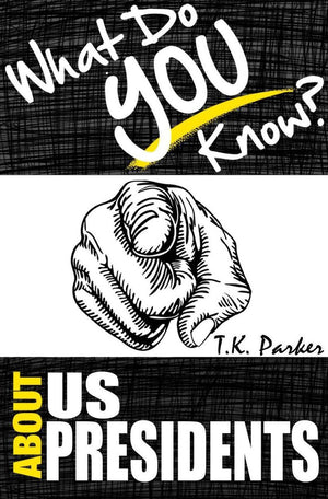 What do you know about the us presidents? the unauthorized trivia quiz game book about us presidents facts