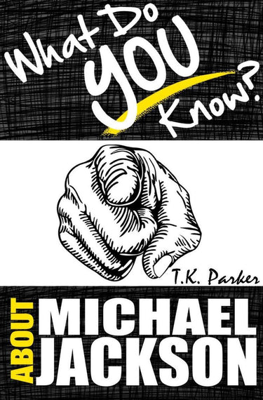 What do you know about michael jackson? the unauthorized trivia quiz game book about michael jackson facts