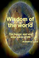 Wisdom of the world - the happy, sad and wise parts of life