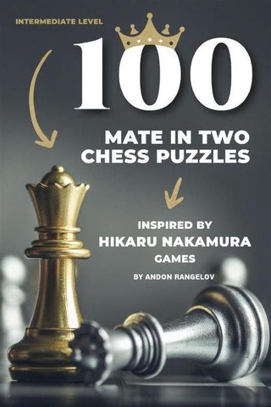 How to learn chess the right way 1 - 100 mate in two chess puzzles, inspired by hikaru nakamura games