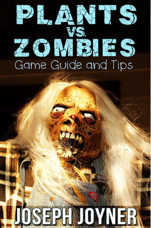 Plants vs. zombies game guide and tips