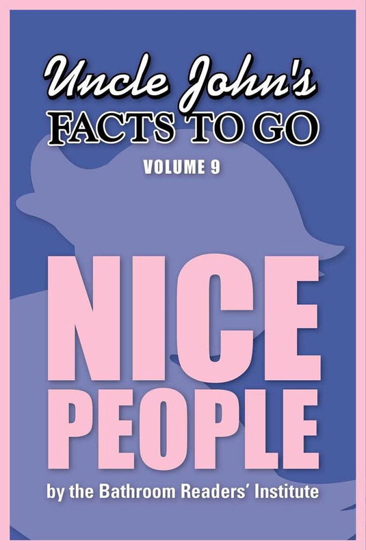 Uncle john's facts to go nice people
