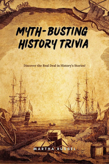 Myth-busting history trivia