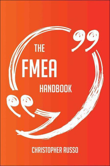 The fmea handbook - everything you need to know about fmea