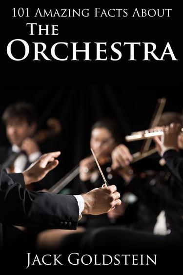 101 amazing facts about the orchestra