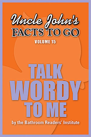 Facts to go - uncle john's facts to go talk wordy to me