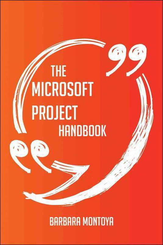 The microsoft project handbook - everything you need to know about microsoft project