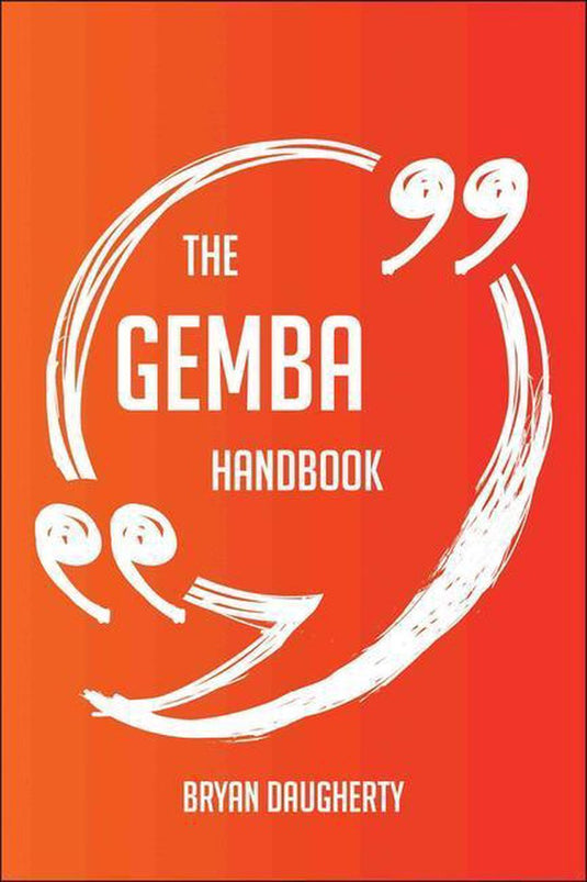 The gemba handbook - everything you need to know about gemba