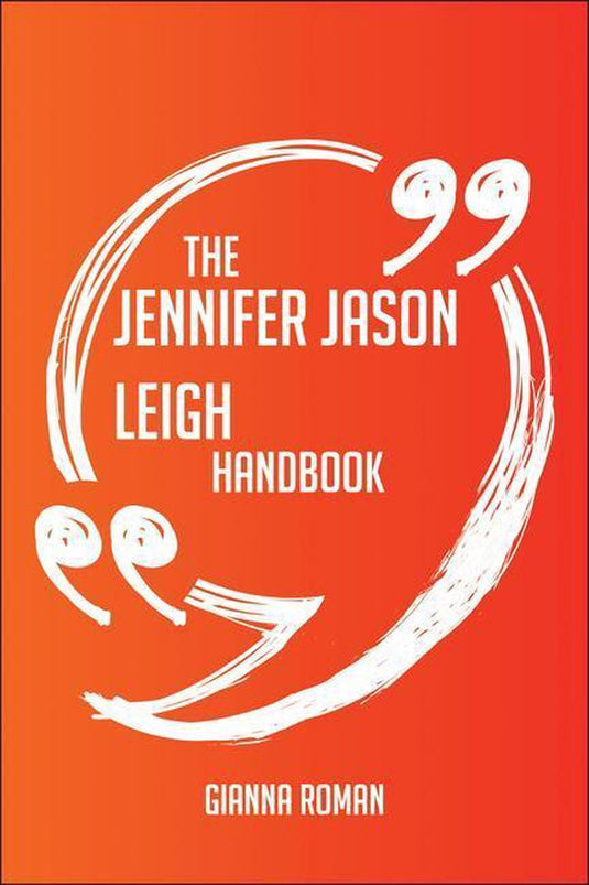 The jennifer jason leigh handbook - everything you need to know about jennifer jason leigh