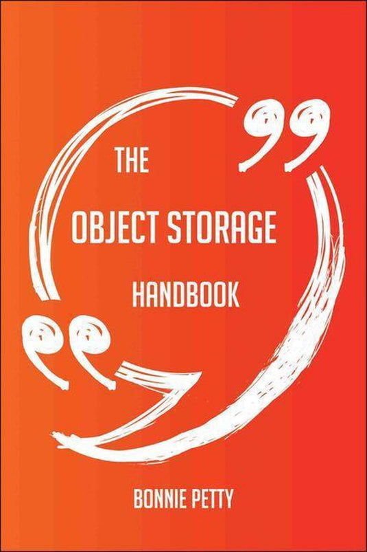 The object storage handbook - everything you need to know about object storage