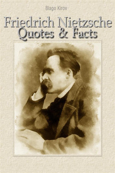 Friedrich nietzsche: quotes facts