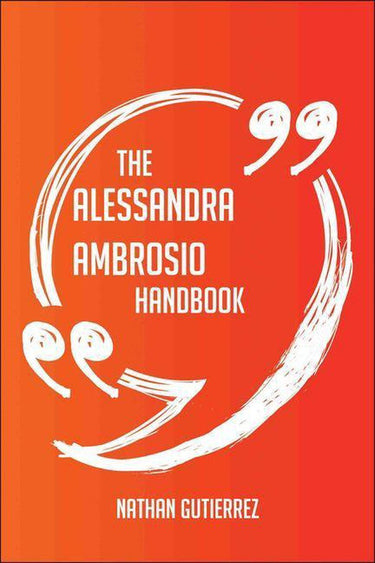The alessandra ambrosio handbook - everything you need to know about alessandra ambrosio