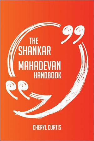 The shankar mahadevan handbook - everything you need to know about shankar mahadevan