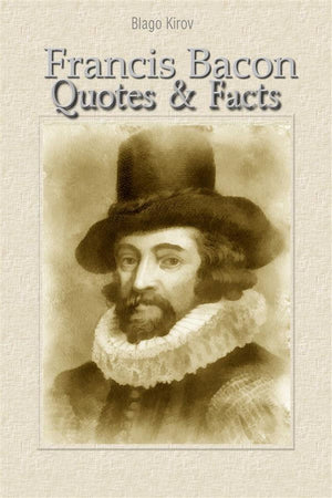 Francis bacon: quotes facts