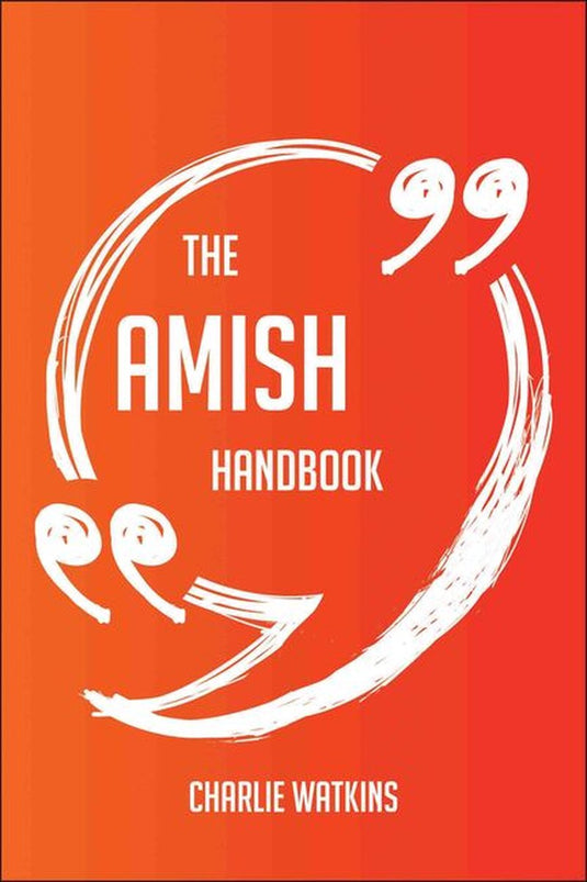 The amish handbook - everything you need to know about amish