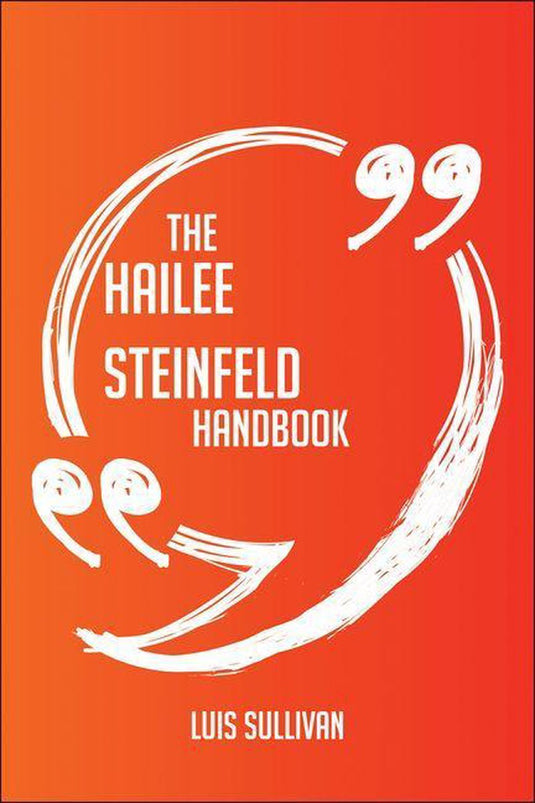 The hailee steinfeld handbook - everything you need to know about hailee steinfeld