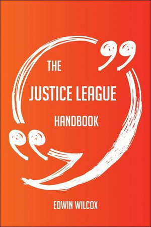 The justice league handbook - everything you need to know about justice league