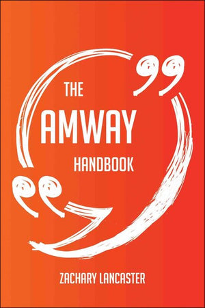 The amway handbook - everything you need to know about amway