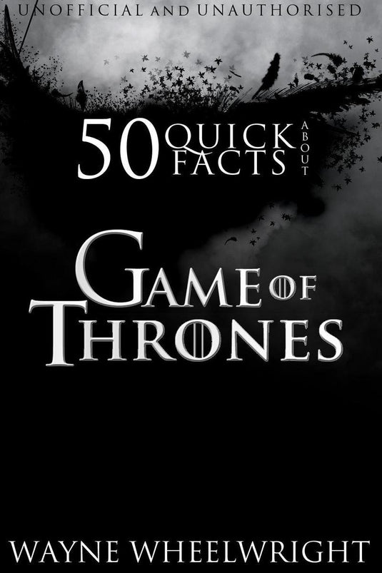 50 quick facts about game of thrones