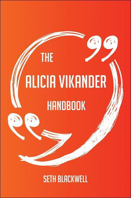 The alicia vikander handbook - everything you need to know about alicia vikander