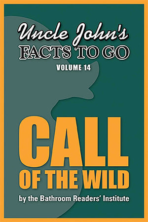 Uncle john's facts to go call of the wild