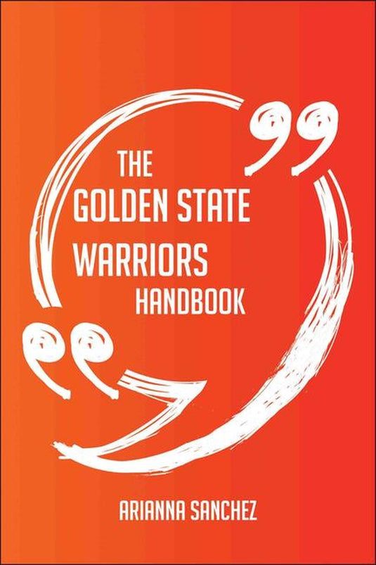 The golden state warriors handbook - everything you need to know about golden state warriors
