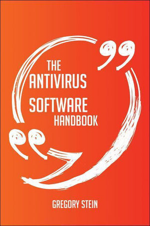The antivirus software handbook - everything you need to know about antivirus software