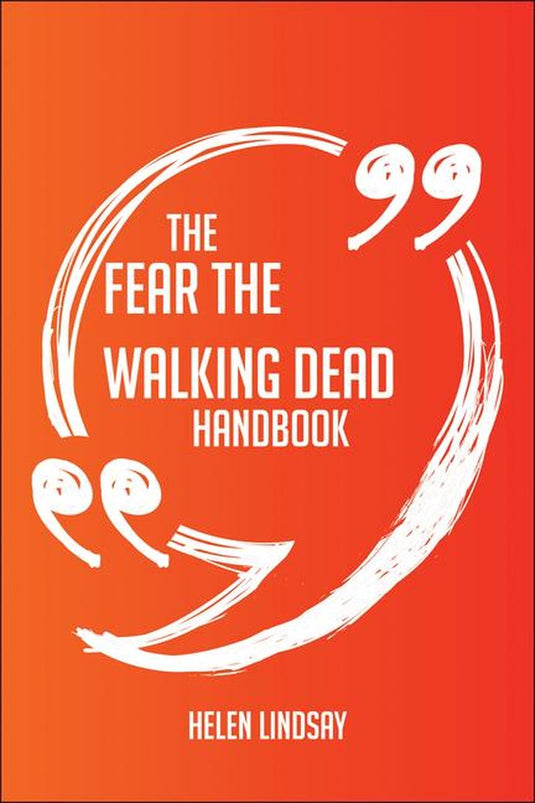 The fear the walking dead handbook - everything you need to know about fear the walking dead