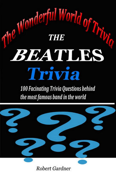 The wonderful world of trivia - the beatles trivia