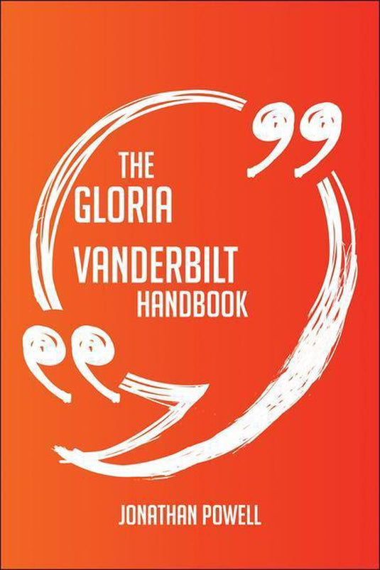 The gloria vanderbilt handbook - everything you need to know about gloria vanderbilt