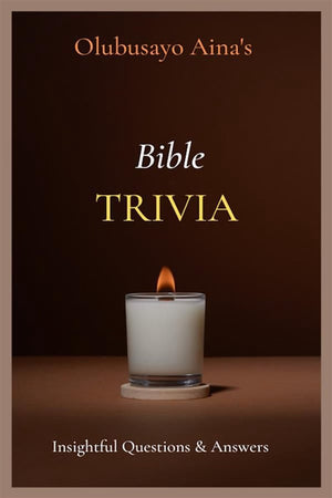 Olubusayo aina's bible trivia