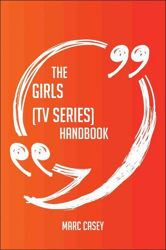 The girls (tv series) handbook - everything you need to know about girls (tv series)