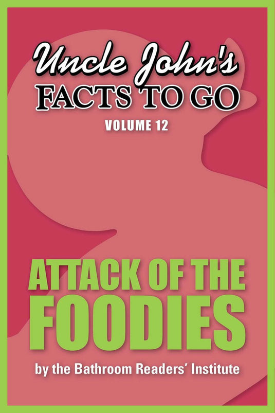 Uncle john's facts to go attack of the foodies