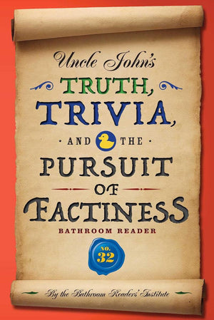 Uncle john's bathroom reader annual - uncle john's truth, trivia, and the pursuit of factiness bathroom reader