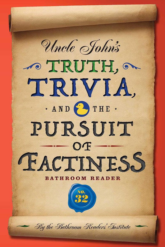 Uncle john's bathroom reader annual - uncle john's truth, trivia, and the pursuit of factiness bathroom reader
