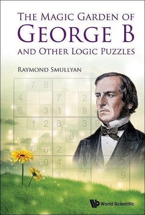 Magic garden of george b and other logic puzzles, the