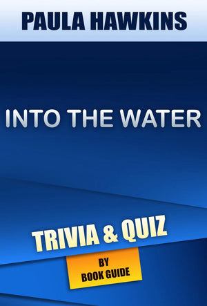 Into the water: a novel by paula hawkins trivia quiz