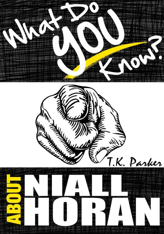 What do you know about niall horan? the unauthorized trivia quiz game book about niall horan facts