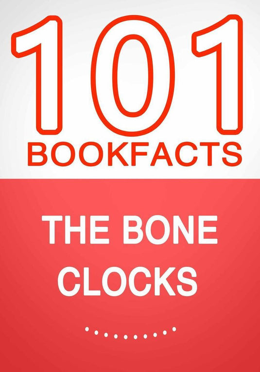 The bone clocks – 101 amazing facts you didn’t know