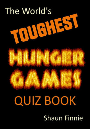 The world's toughest hunger games quiz book