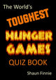 The world's toughest hunger games quiz book