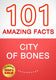 Ty ci of bones - 101 amazing facts you didn't know