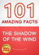 The shadow of the wind - 101 amazing facts you didn't know