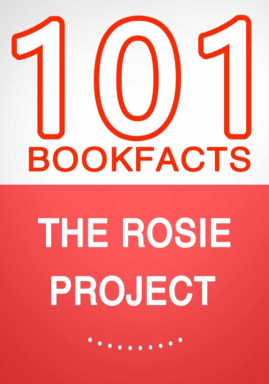 The rosie project – 101 amazing facts you didn’t know
