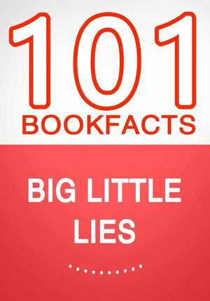 Big little lies – 101 amazing facts you didn’t know
