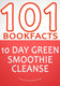 10-day green smoothie cleanse: lose up to 15 pounds in 10 days! - 101 amazing facts you didn't know